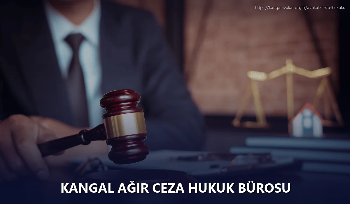 Kangal Ağır Ceza Hukuk Bürosu