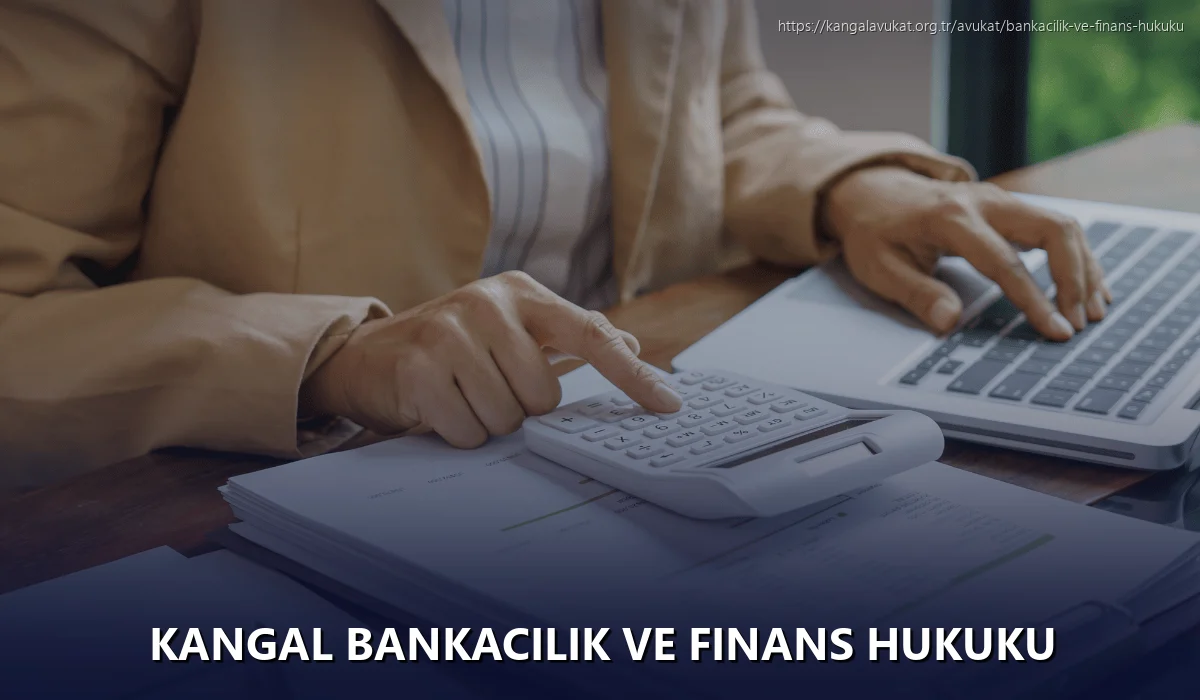 Kangal Bankacılık ve Finans Hukuku