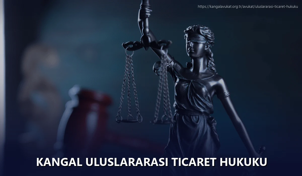 Kangal Uluslararası Ticaret Hukuku